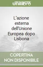 L‘azione esterna dell‘Unione Europea dopo Lisbona Occasione