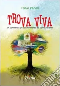 Trova viva. Un cammino a più voci nel mondo dei cantautori latini Ultime Pezzi