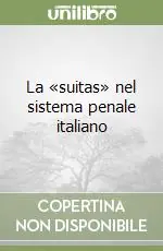Bestseller La «suitas» nel sistema penale italiano