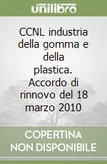 Promo Stagionale CCNL industria della gomma e della plastica. Accordo di rinnovo del 18 marzo 2010