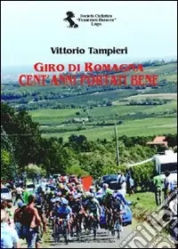 Occasione Giro di Romagna. Cent‘anni portati bene