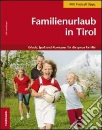 Familienurlaub in Tirol Saldi