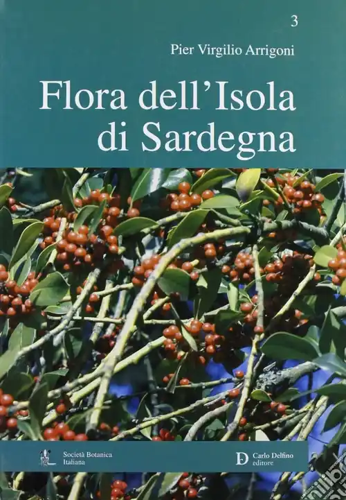 Soddisfatti O Rimborsati Flora dell‘isola di Sardegna. Ediz. illustrata. Vol. 3
