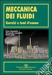 Meccanica dei fluidi. Esercizi e temi d‘esame Acquista Ora