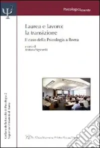 Laurea e lavoro. La transizione. Il caso della psicologia a Roma Prezzo Ridotto