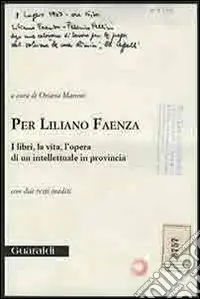 Consegna Rapida Per Liliano Faenza. I libri, la vita, l‘opera di un intellettuale in provincia