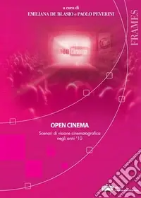 Ultime Pezzi Open cinema. Scenari di visione cinematografica negli anni ‘10