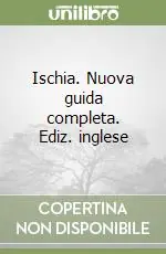 Consegna Rapida Ischia. Nuova guida completa. Ediz. inglese