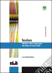 Tessiture. Letterature e culture di lingua inglese nella didattica dei cultural studies Promozione Esclusiva