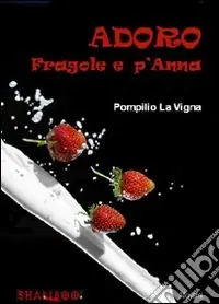 Offerta Del Giorno Adoro fragole e p‘Anna