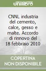 Must-Have CNNL industria del cemento, calce, gesso e malte. Accordo di rinnovo del 18 febbraio 2010