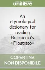 An etymological dictionary for reading Boccaccio‘s «Filostrato» Must-Have