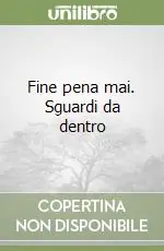 Quantità Limitata Fine pena mai. Sguardi da dentro