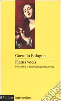 Flatus vocis. Metafisica e antropologia della voce Ultimissimo Modello