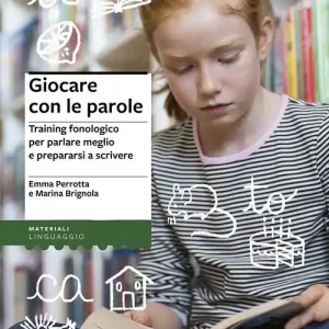 Giocare con le parole. Training fonologico per parlare meglio e prepararsi a scrivere Offerta Lampo