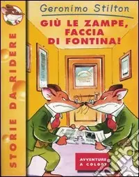 Super Prezzo Giù le zampe, faccia di fontina! Ediz. illustrata