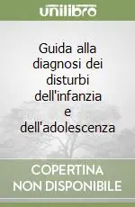 Guida alla diagnosi dei disturbi dell‘infanzia e dell‘adolescenza Prezzo Ridotto