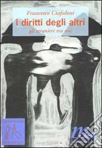I diritti degli altri. Gli stranieri tra noi Must-Have