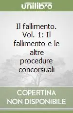 Sconto Il fallimento. Vol. 1 Il fallimento e le altre procedure concorsuali