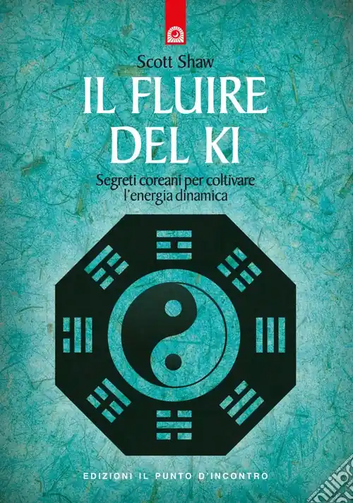 Quantità Limitata Il fluire del ki. Segreti coreani per coltivare l‘energia dinamica