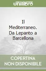Il Mediterraneo. Da Lepanto a Barcellona Prezzo Di Fabbrica