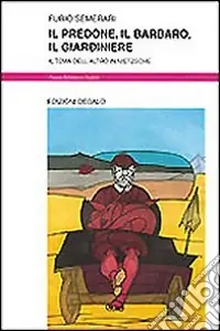 Direttamente Dal Produttore Il predone, il barbaro, il giardiniere. Il tema dell‘altro in Nietzsche