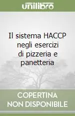 Il sistema HACCP negli esercizi di pizzeria e panetteria Acquista Ora