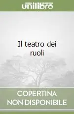 Il teatro dei ruoli Offerta Speciale
