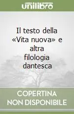 Non Perdere Il testo della «Vita nuova» e altra filologia dantesca