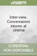 Inter-view. Conversazioni intorno al cinema Offerta Limitata