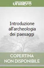 Professionale Introduzione all‘archeologia dei paesaggi