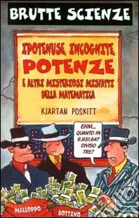 Ipotenuse, incognite, potenze e altri misteriosi misfatti della matematica Più Venduto