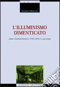 Prezzo Ridotto L‘illuminismo dimenticato. Johann Gottfried Eichhorn (1752-1827) e il suo tempo