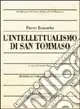 Popolare Metafisica e storia della metafisica. Vol. 19 L‘intellettualismo di san Tommaso