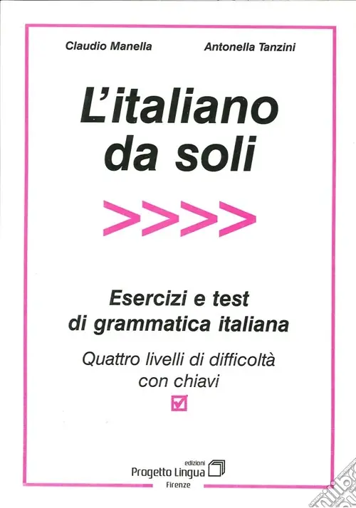 L‘italiano da soli. Esercizi e test di grammatica italiana. Quattro livelli di difficoltà con chiavi Offerta Del Giorno