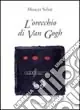 Offerta Limitata L‘orecchio di Van Gogh