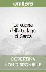 La cucina dell‘alto lago di Garda Prezzo Scontato