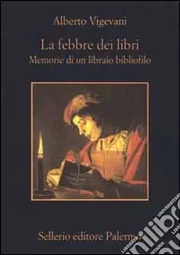 La febbre dei libri. Memorie di un libraio bibliofilo Solo Oggi