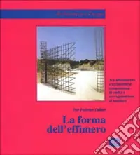 Direttamente Dal Produttore La forma dell‘effimero. Tra allestimento e architettura compresenza di codici e sovrapposizione di tessiture