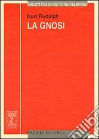 La gnosi. Natura e storia di una religione tardoantica Spedizione Espresso