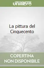 La pittura del Cinquecento Offerta Limitata