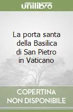 La porta santa della Basilica di San Pietro in Vaticano Offerta Speciale