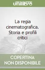 Compra Adesso La regia cinematografica. Storia e profili critici