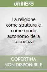 Promo Stagionale La religione come struttura e come modo autonomo della coscienza