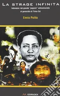 La strage infinita. Indonesia dal grande program anticomunista al genocidio di Timor Est Consegna Rapida