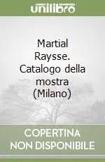 Saldi Martial Raysse. Catalogo della mostra (Milano)