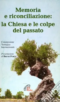 Non Perdere Memoria e riconciliazione la Chiesa e le colpe del passato