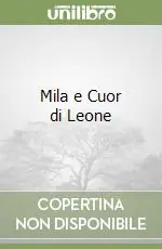 Spedito Oggi Mila e Cuor di Leone