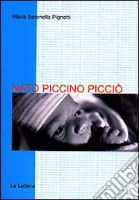 Nato piccino picciò. L‘assistenza e la cura del neonato piccolissimo Spedizione Espresso