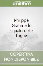 Philippe Gratin e lo squalo delle fogne Più Venduto